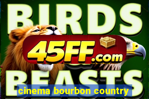 cinema bourbon country